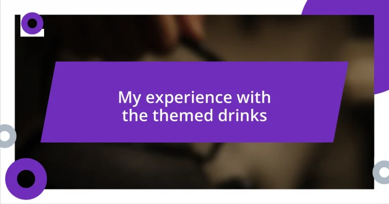 My experience with the themed drinks