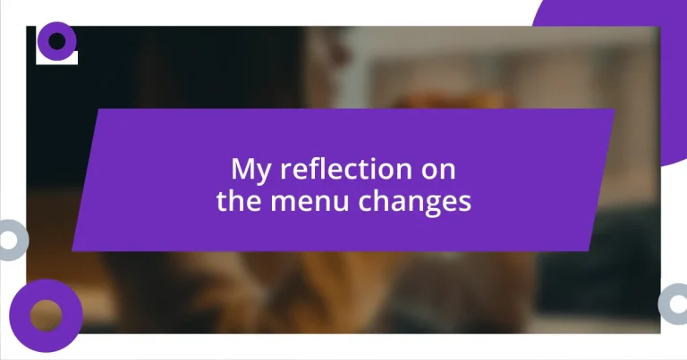 My reflection on the menu changes