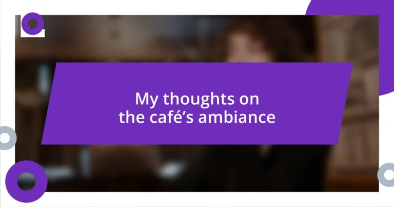 My thoughts on the café’s ambiance