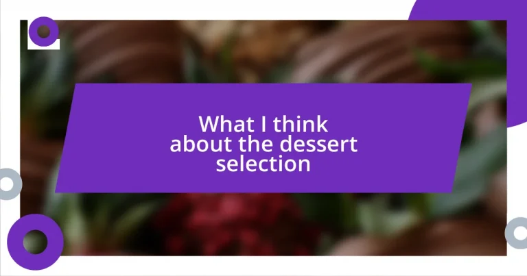 What I think about the dessert selection