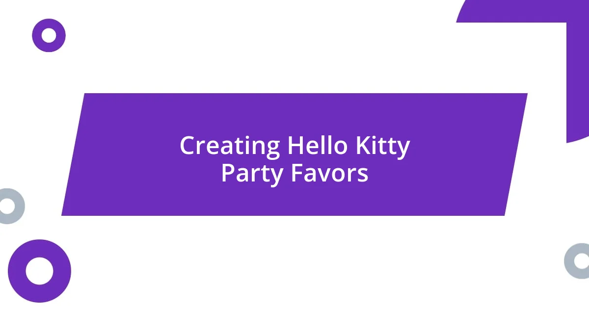 Creating Hello Kitty Party Favors