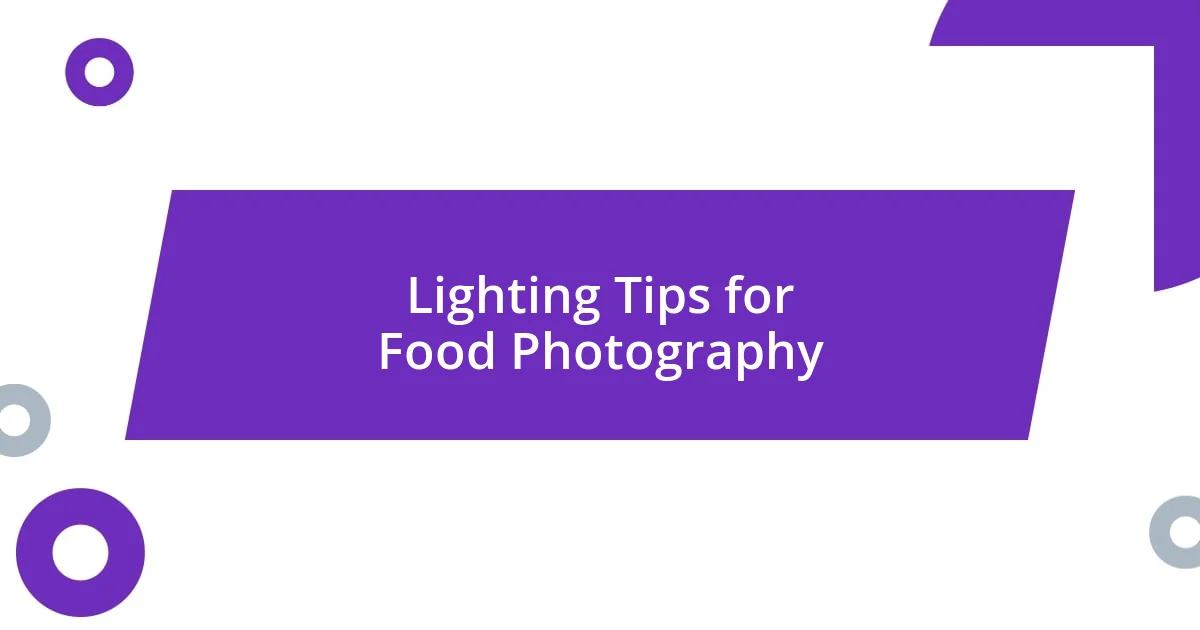 Lighting Tips for Food Photography